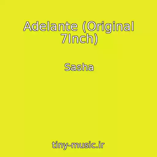 کاور آهنگ Adelante (Original 7Inch) از Sasha