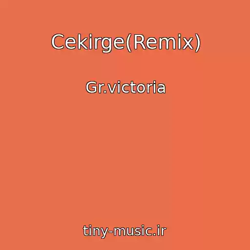 کاور آهنگ Cekirge(Remix) از Gr.victoria