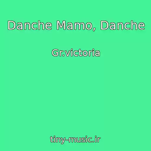 کاور آهنگ Danche Mamo, Danche از Gr.victoria