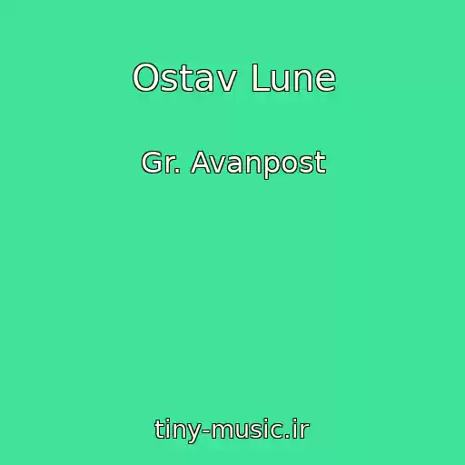 کاور آهنگ Ostav Lune از Gr. Avanpost