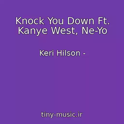 کاور آهنگ Knock You Down Ft. Kanye West, Ne-Yo از Keri Hilson -