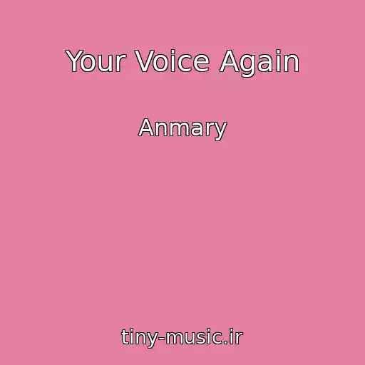کاور آهنگ Your Voice Again از Anmary