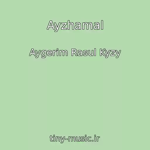 کاور آهنگ Ayzhamal از Aygerim Rasul Kyzy