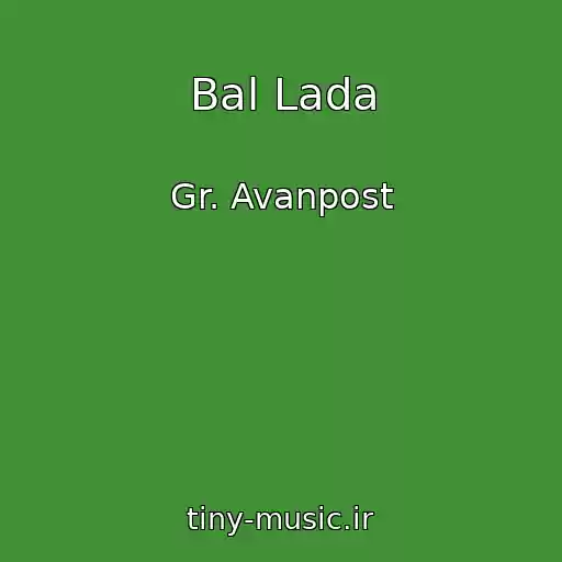 کاور آهنگ Bal Lada از Gr. Avanpost