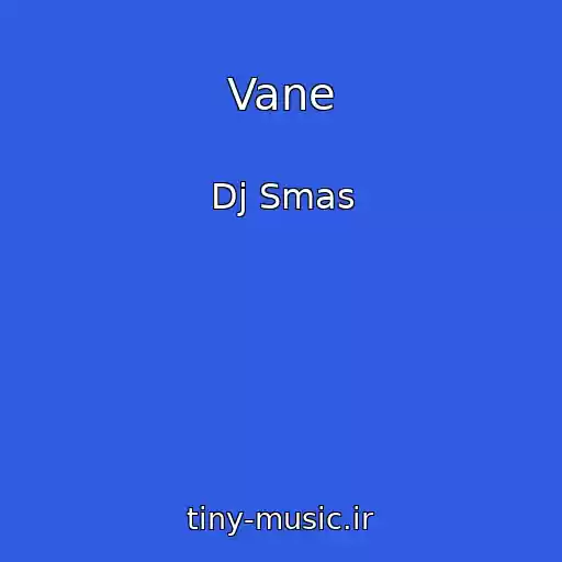 کاور آهنگ Vane از Dj Smas