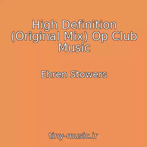 کاور آهنگ High Definition (Original Mix) Op Club Music از Ehren Stowers