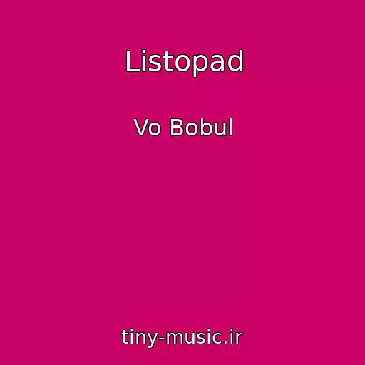 کاور آهنگ Listopad از Vo Bobul