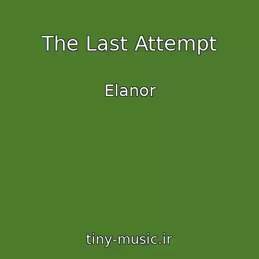 کاور آهنگ The Last Attempt از Elanor