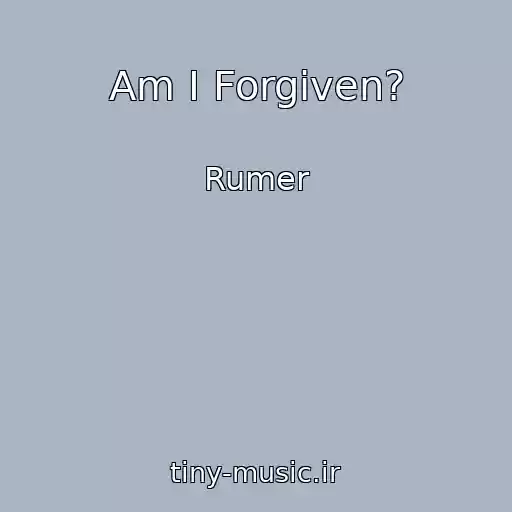 کاور آهنگ Am I Forgiven? از Rumer