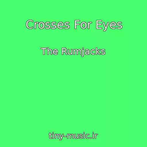 کاور آهنگ Crosses For Eyes از The Rumjacks