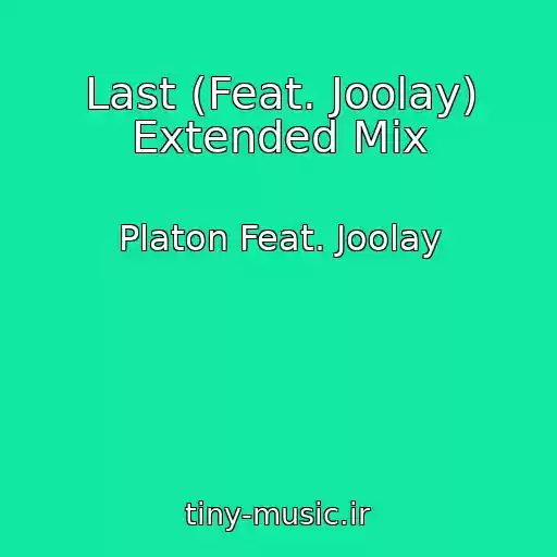 کاور آهنگ Last (Feat. Joolay) Extended Mix از Platon Feat. Joolay