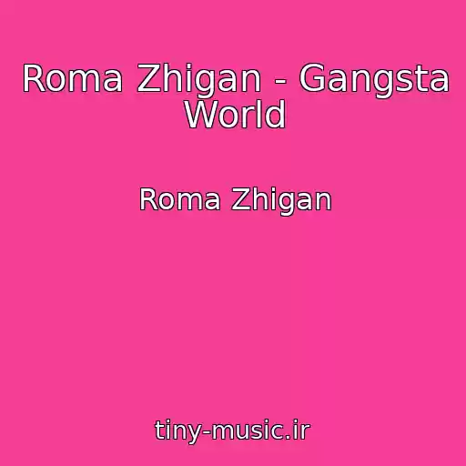 کاور آهنگ Roma Zhigan - Gangsta World از Roma Zhigan