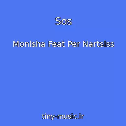 کاور آهنگ Sos از Monisha Feat Per Nartsiss