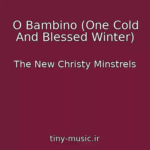 کاور آهنگ O Bambino (One Cold And Blessed Winter) از The New Christy Minstrels