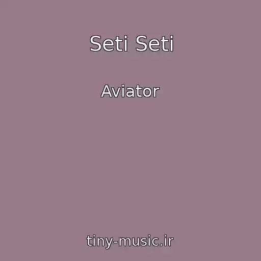 کاور آهنگ Seti Seti از Aviator