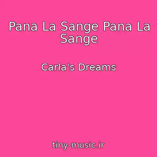 کاور آهنگ Pana La Sange Pana La Sange از Carla's Dreams