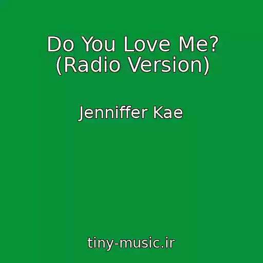 کاور آهنگ Do You Love Me? (Radio Version) از Jenniffer Kae