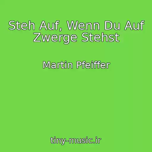 کاور آهنگ Steh Auf, Wenn Du Auf Zwerge Stehst از Martin Pfeiffer
