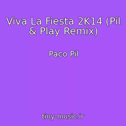 کاور آهنگ Viva La Fiesta 2K14 (Pil & Play Remix) از Paco Pil