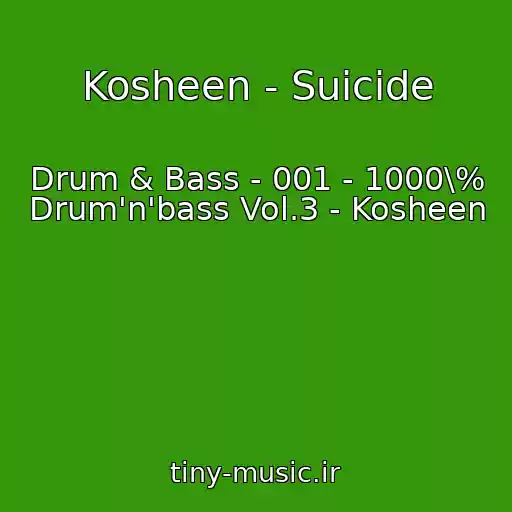 کاور آهنگ Kosheen - Suicide از Drum & Bass - 001 - 1000\% Drum'n'bass Vol.3 - Kosheen