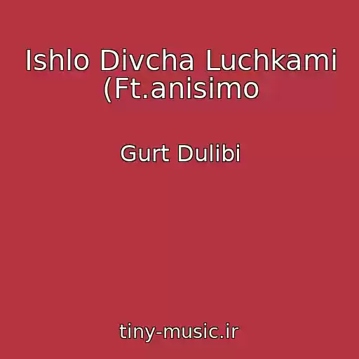 کاور آهنگ Іshlo Dіvcha Luchkami (Ft.anіsіmo از Gurt Dulіbi