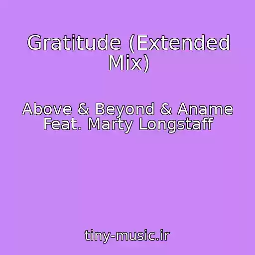 کاور آهنگ Gratitude (Extended Mix) از Above & Beyond & Aname Feat. Marty Longstaff