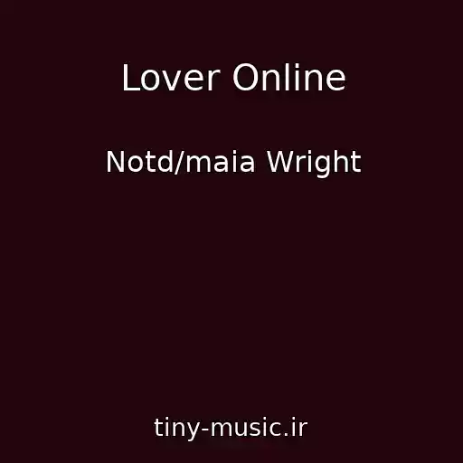کاور آهنگ Lover Online از Notd/maia Wright