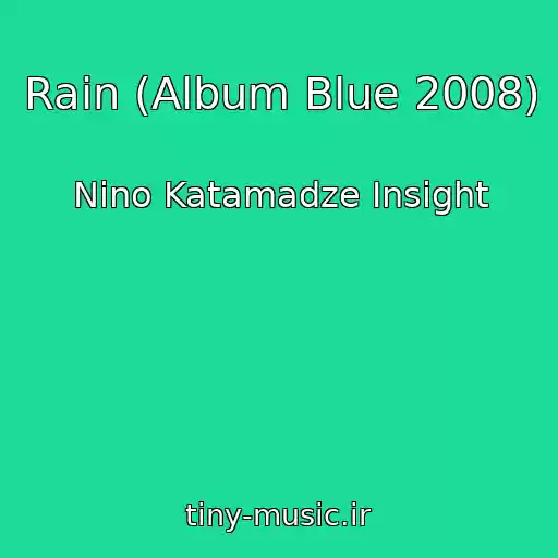 کاور آهنگ Rain (Album Blue 2008) از Nino Katamadze Insight
