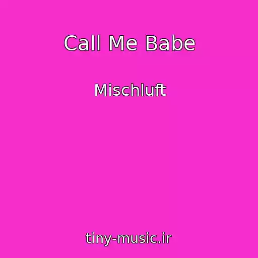 کاور آهنگ Call Me Babe از Mischluft