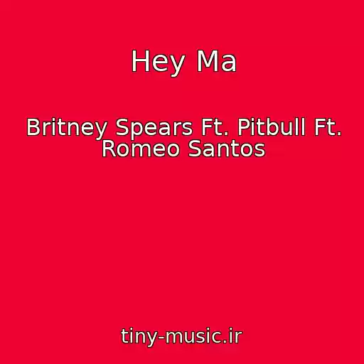 کاور آهنگ Hey Ma از Britney Spears Ft. Pitbull Ft. Romeo Santos