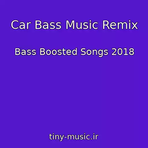 کاور آهنگ Car Bass Music Remix از Bass Boosted Songs 2018