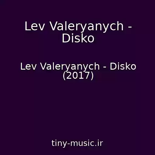 کاور آهنگ Lev Valeryanych - Disko از Lev Valeryanych - Disko (2017)