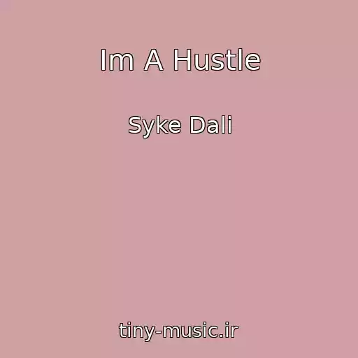 کاور آهنگ Im A Hustle از Syke Dali