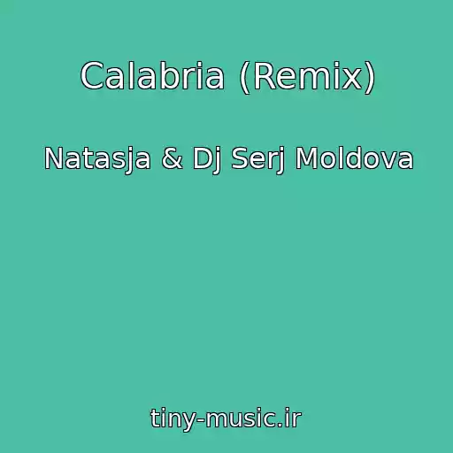کاور آهنگ Calabria (Remix) از Natasja & Dj Serj Moldova