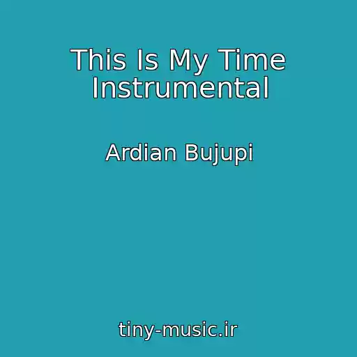 کاور آهنگ This Is My Time Instrumental از Ardian Bujupi