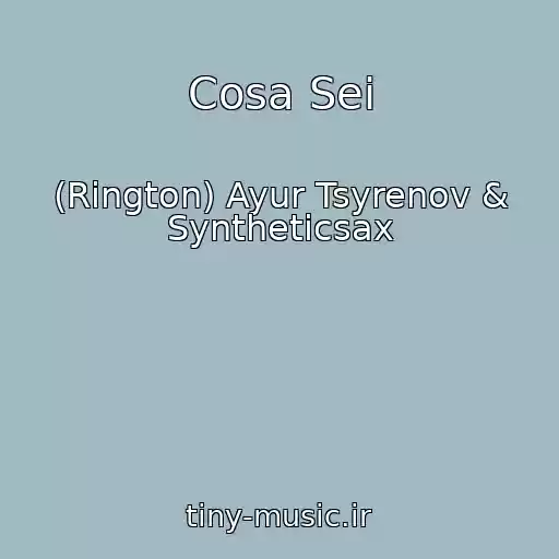 کاور آهنگ Cosa Sei از (Rington) Ayur Tsyrenov & Syntheticsax
