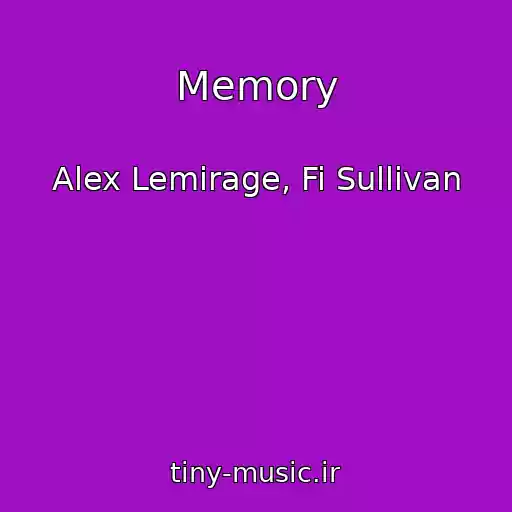 کاور آهنگ Memory از Alex Lemirage, Fi Sullivan