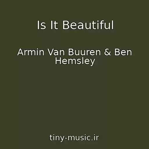 کاور آهنگ Is It Beautiful از Armin Van Buuren & Ben Hemsley