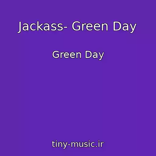 کاور آهنگ Jackass- Green Day از Green Day