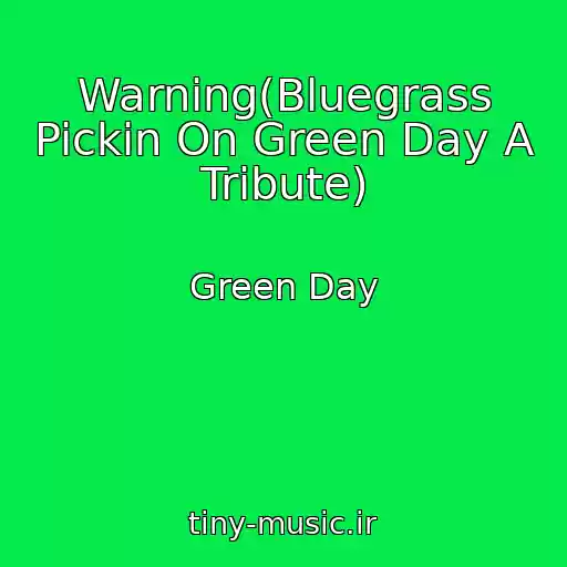 کاور آهنگ Warning(Bluegrass Pickin On Green Day A Tribute) از Green Day