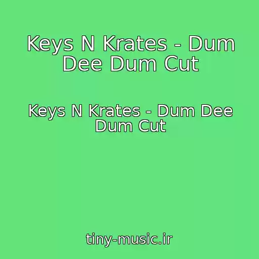 کاور آهنگ Keys N Krates - Dum Dee Dum Cut از Keys N Krates - Dum Dee Dum Cut