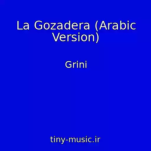 کاور آهنگ La Gozadera (Arabic Version) از Grini