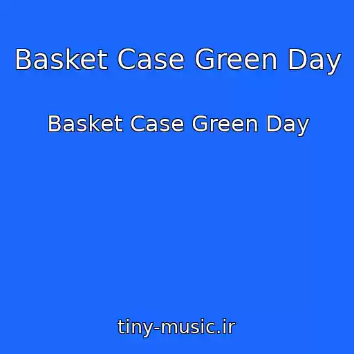 کاور آهنگ Basket Case Green Day از Basket Case Green Day