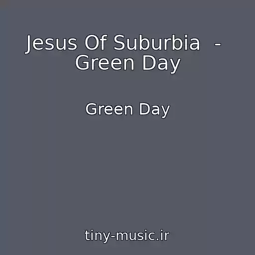کاور آهنگ Jesus Of Suburbia  -  Green Day از Green Day