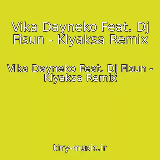 کاور آهنگ Vika Dayneko Feat. Dj Fisun - Klyaksa Remix از Vika Dayneko Feat. Dj Fisun - Klyaksa Remix