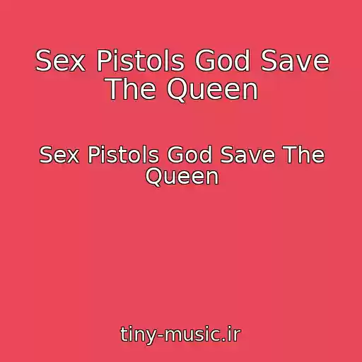 کاور آهنگ Sex Pistols God Save The Queen از Sex Pistols God Save The Queen