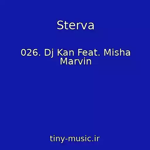 کاور آهنگ Sterva از 026. Dj Kan Feat. Misha Marvin