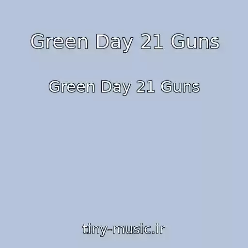 کاور آهنگ Green Day 21 Guns از Green Day 21 Guns