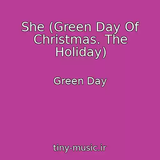 کاور آهنگ She (Green Day Of Christmas. The Holiday) از Green Day