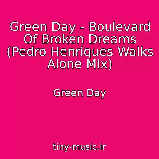 کاور آهنگ Green Day - Boulevard Of Broken Dreams (Pedro Henriques Walks Alone Mix) از Green Day